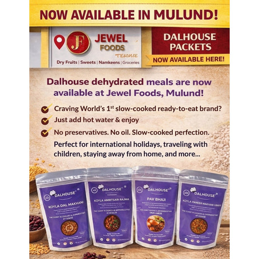 •	Dalhouse dehydrated meals now available in Mulund at Jewel Foods 	•	Ready to eat Indian food packets Mulund Mumbai 	•	Koyla Dal Makhani and Pav Bhaji instant meals Dalhouse 	•	Healthy travel food India Dalhouse packs